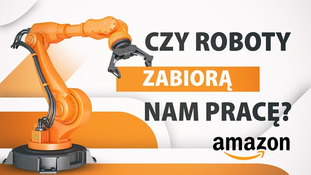 Czy roboty zabiorą nam pracę? Przypadek Amazonu jest dobitny
