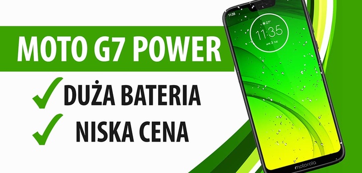 Motorola Moto G7 Power - mocna bateria, ale co z resztą?