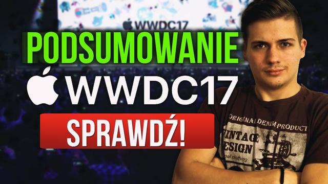 Podsumowanie Konferencji Apple WWDC 2017