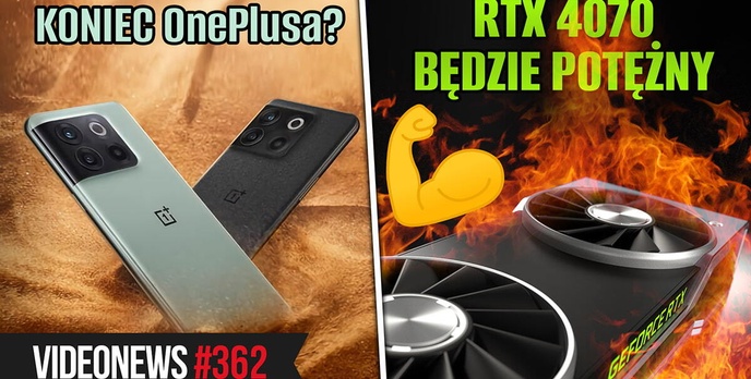 RTX 4070 będzie lepszy, OnePlus 10T, konsola przenośna Logitech - VideoNews 362