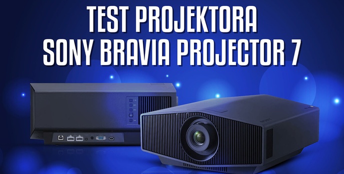 Sony Bravia Projector 7 - Bezkompromisowe kino w Twoim domu