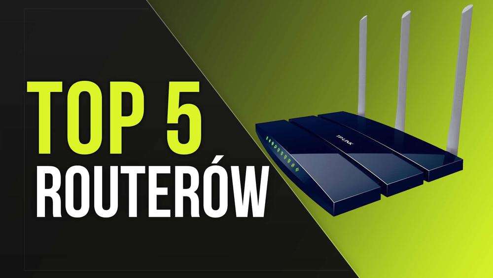 TOP 5 Routerów – Wybierz Najlepsze Urządzenie