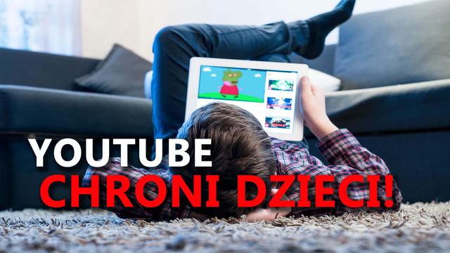YouTube Ochroni Najmłodszych!