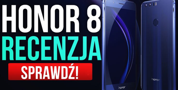 Honor 8 - Najładniejszy W Tym Roku? [RECENZJA]