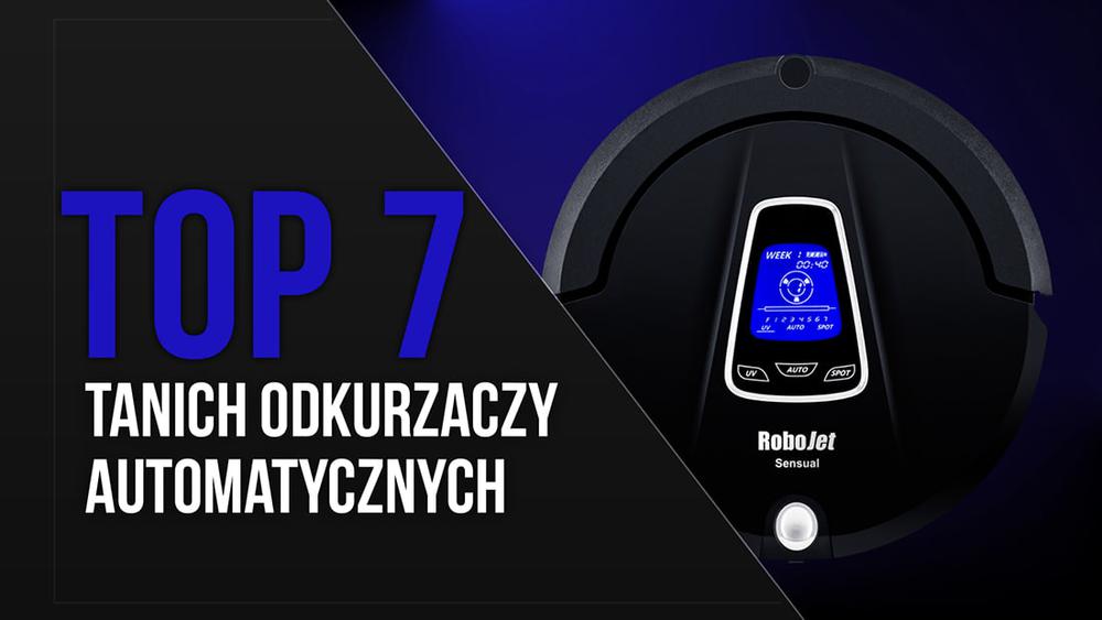 TOP 7 Najtańszych Polecanych Odkurzaczy Automatycznych