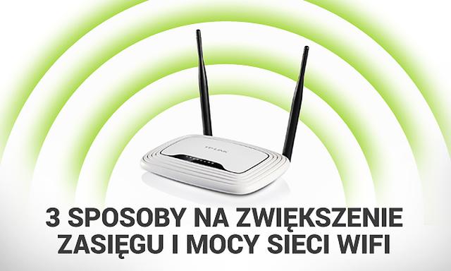 Trzy Sposoby na Zwiększenie Zasięgu i Mocy Sieci WiFi