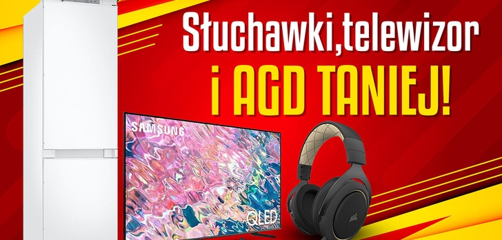 Nowe AGD, telewizor lub słuchawki w prawdziwej promocji!