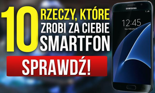 10 Rzeczy, Które Nie Wiedziałeś, Że Zrobi za Ciebie Twój Smartfon!