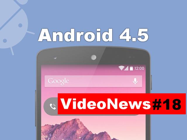 VideoNews #18 - nowy Android 4.5, Nexus 8, Xperia Z2, gra The Order 1886