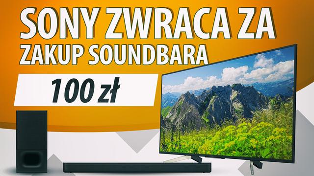 Sony zwróci ci 100 zł za soundbar - Do telewizora