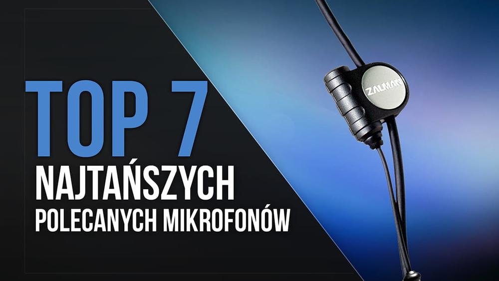 TOP 7 Najtańszych Polecanych Mikrofonów
