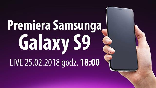Samsung Galaxy S9 UNPACKED 2018 | Gdzie oglądać premierę