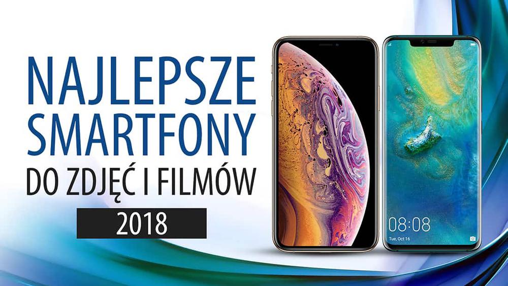 Smartfony z najlepszym aparatem 2018 |TOP 5|
