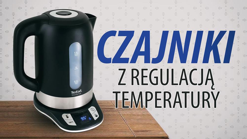 Czajniki elektryczne z regulacją temperatury | TOP 10 |