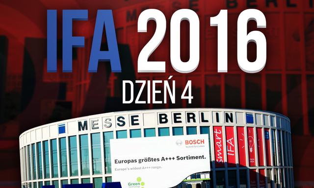 Relacja z Targów IFA 2016 - Dzień 4