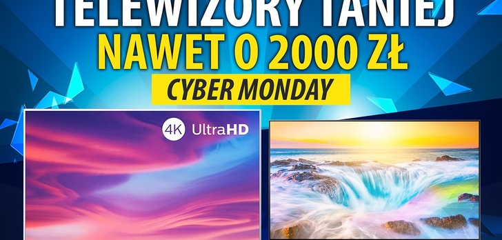 Telewizory taniej nawet o 2000 zł - Cyber Monday 2019
