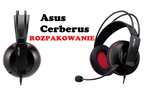 Asus Cerberus - rozpakowanie słuchawek dla graczy