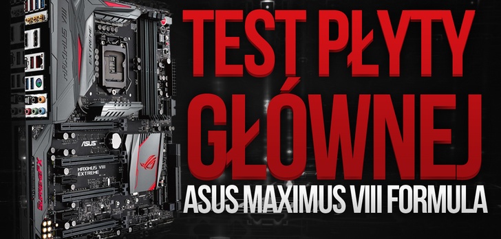 ASUS MAXIMUS VIII FORMULA - Test i prezentacja płyty głównej