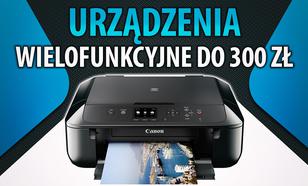 Jakie urządzenie wielofunkcyjne do 300 zł? |TOP 5|