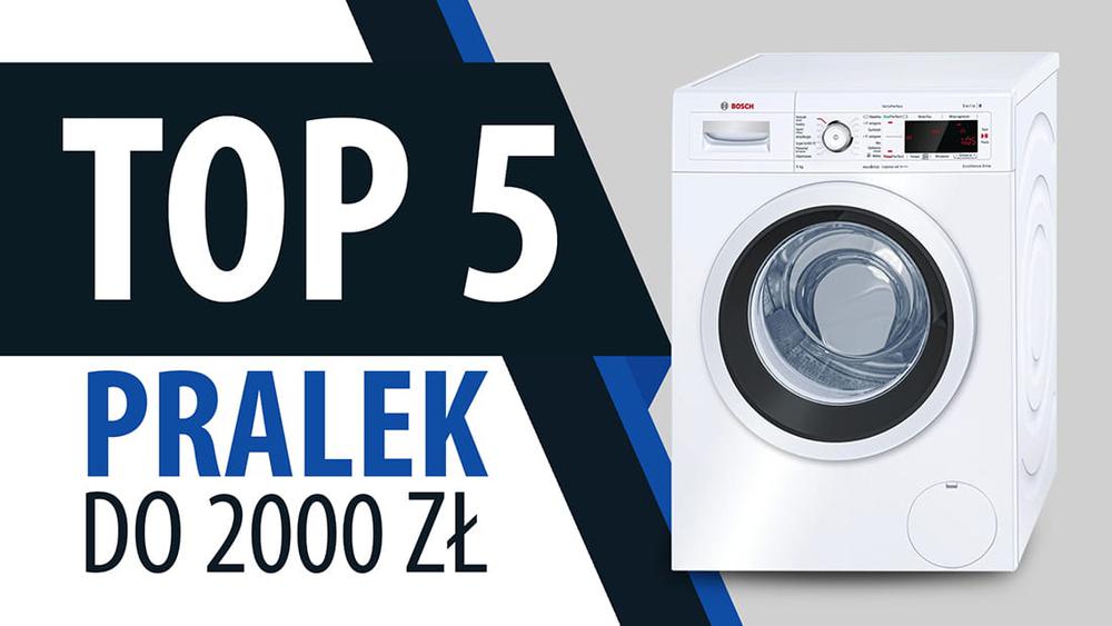 TOP 5 Pralek do 2000 zł dla dużych rodzin