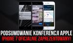 Podsumowanie Konferencji Apple - iPhone 7 Oficjalnie Zaprezentowany!