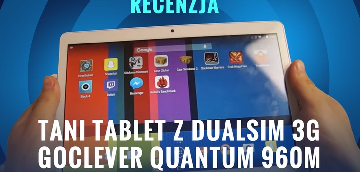 Tablet z DualSIM 3G - GoClever Quantum 960 Mobile - Recenzja