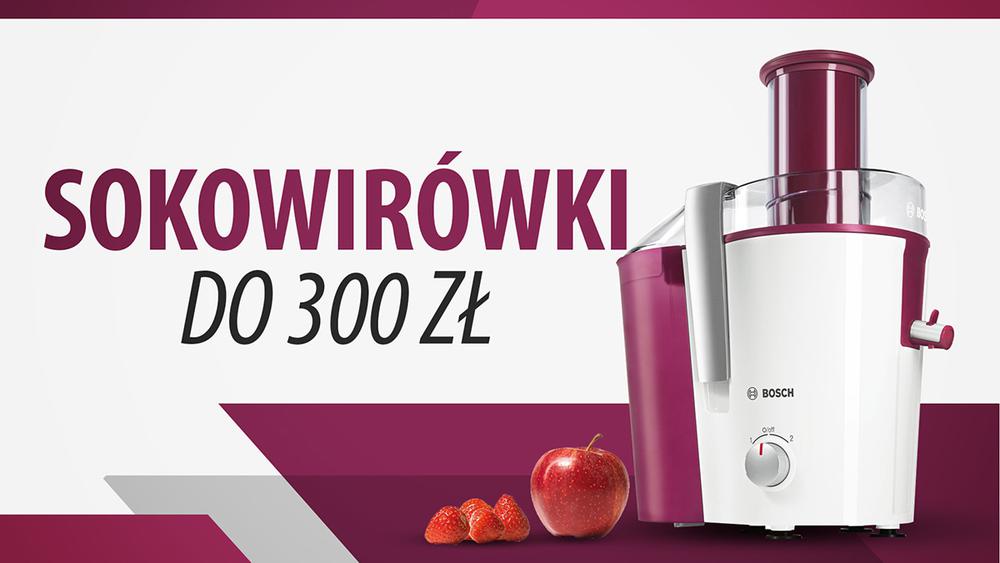 Jaka tania sokowirówka do 300 zł? |TOP 5|