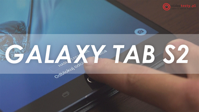 5 Powodów Dla Których Warto Kupić Samsung Galaxy TAB S2