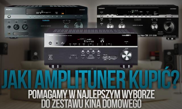 Jaki Amplituner Kupić – Pomagamy w Najlepszym Wyborze do Zestawu Kina Domowego