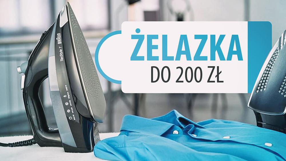 Wydajne żelazka do prasowania do 200 zł |TOP 5|