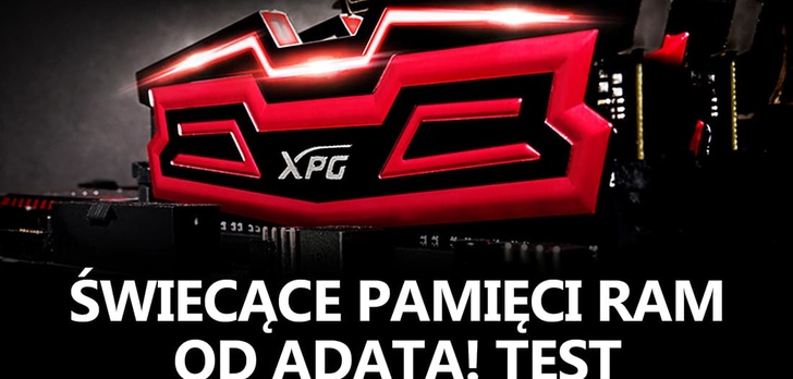 Podświetlane Pamięci RAM! Testujemy ADATA XPG Dazzle