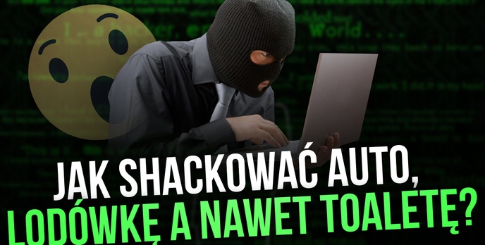 Jak Shackować Auto, Lodówkę, a NAWET TOALETĘ?