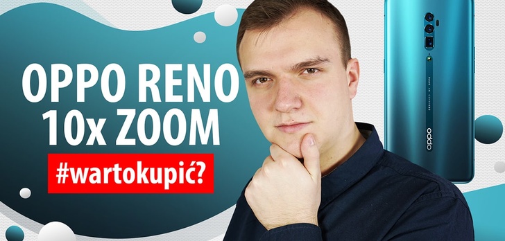 Test Oppo Reno 10x Zoom - Czy warto kupić?