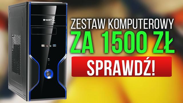 Zestaw Komputerowy za 1500zł