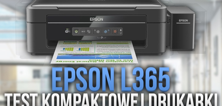 Epson L365 - Test Kompaktowej Drukarki