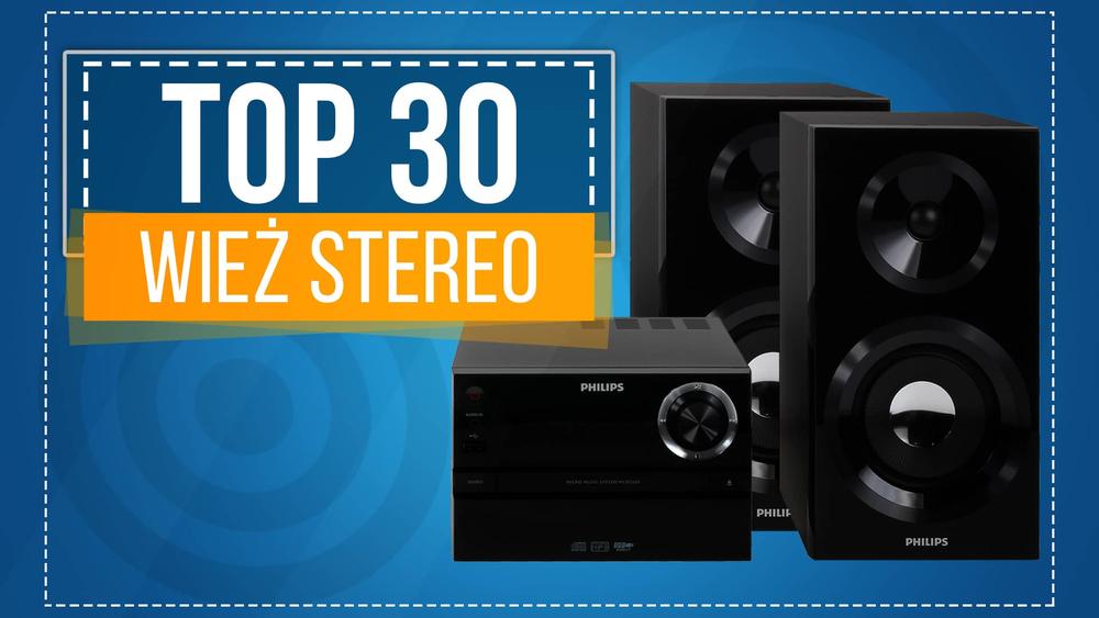 Gratka dla Melomanów - TOP 30 Wież Stereo!
