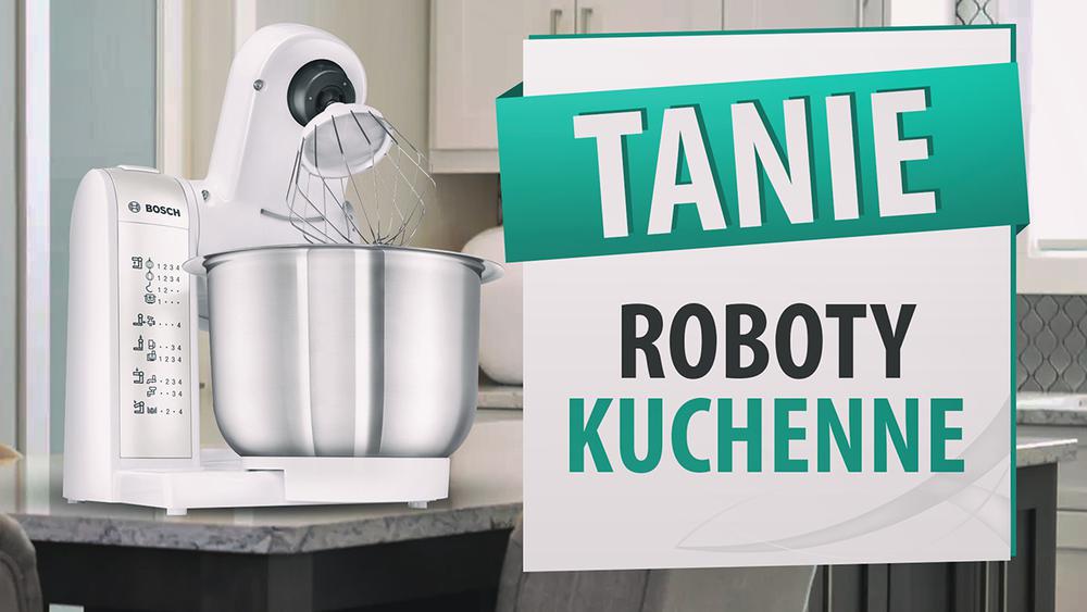 Tanie planetarne roboty kuchenne |TOP 7|