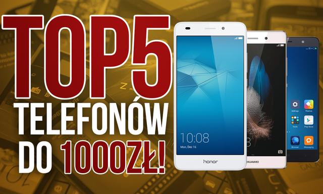TOP 5 Smartfonów do 1000zł (Wrzesień 2016)