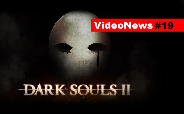 VideoNews #19 - Dark Souls II, Call of Duty, Samsung Gear Fit...