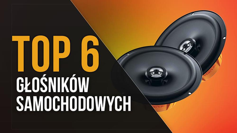 TOP 6 Głośników samochodowych – Dobre Brzmienie w Trasie