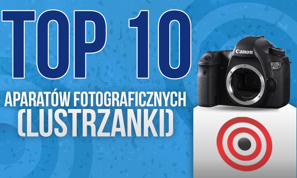 Najbardziej Polecane Lustrzanki Na Rynku – TOP 10 Aparatów Fotograficznych