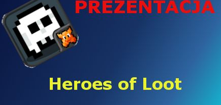 Lochy Was witają - Heroes of Loot Prezentacja