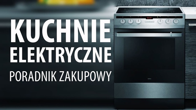 Jak Kupić Kuchenkę Elektryczną? Porady Dotyczące Kuchenek