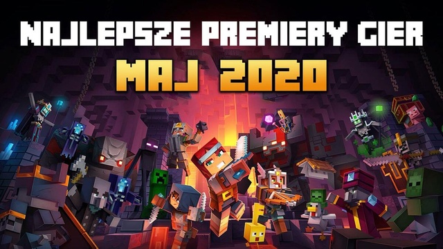 Najlepsze Premiery Gier Maj 2020 - Minecraft: Dungeons, Saints Row: The Third Remastered