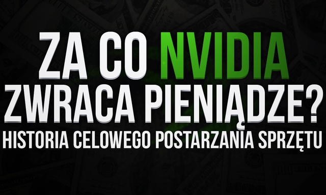 NVIDIA Zwraca Pieniądze Graczom? Jak Postarzany Jest Sprzęt?
