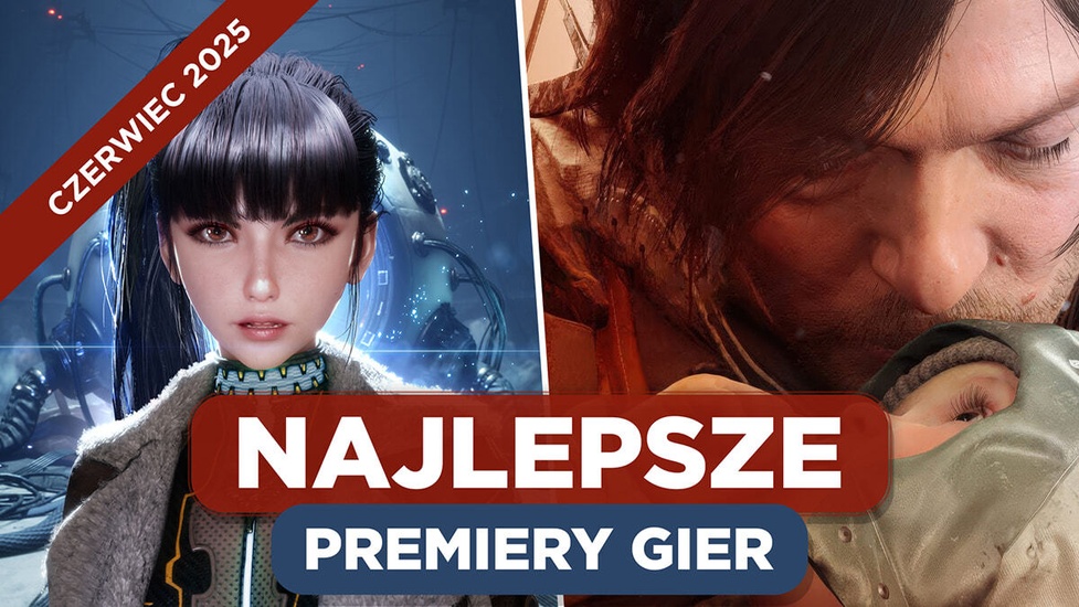 Najlepsze Premiery Gier Czerwiec 2025 - Stellar Blade, Death Stranding 2