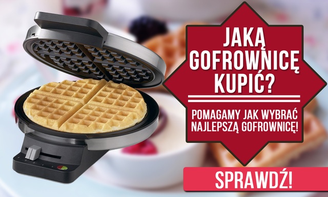 Jaką Gofrownice Kupić? — Podpowiadamy Jak Wybrać Najlepszą Gofrownicę