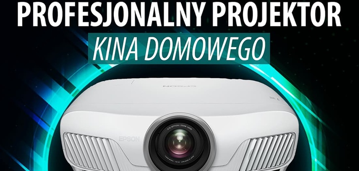 Test Epson EH-TW7400 - Profesjonalny projektor do kina domowego