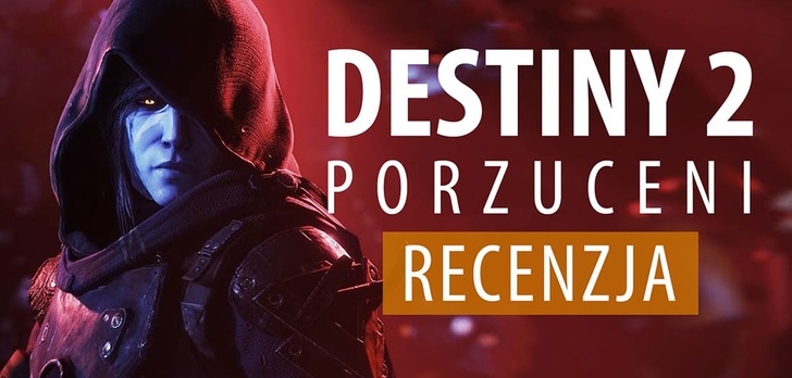 Recenzja Destiny 2: Porzuceni – Najlepszy dodatek?