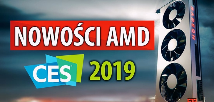 AMD Radeon VII, Ryzen 3.  Generacji i Epyc 2. Generacji – nowości na CES 2019